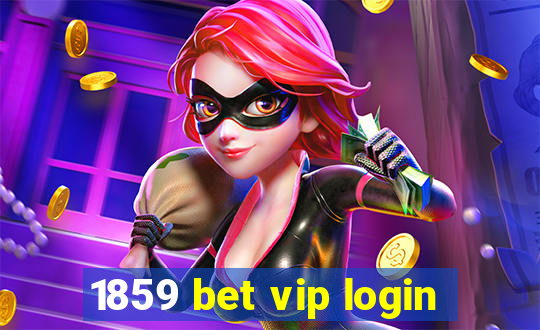 1859 bet vip login