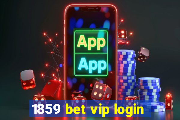 1859 bet vip login