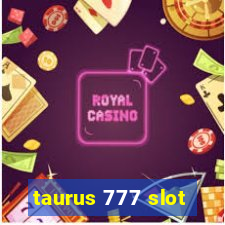 taurus 777 slot