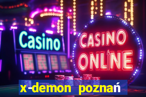 x-demon poznań cena biletu