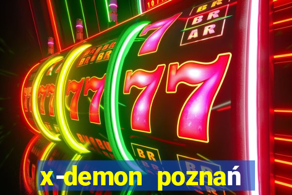 x-demon poznań cena biletu