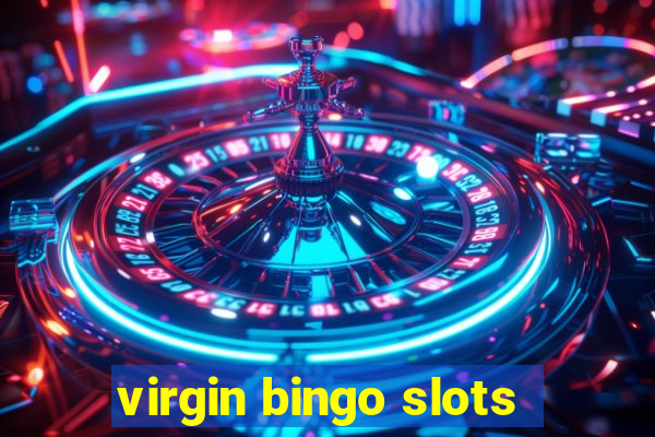 virgin bingo slots