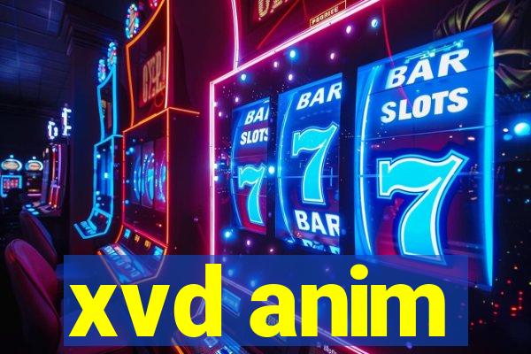 xvd anim