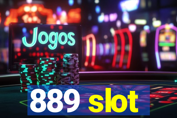 889 slot