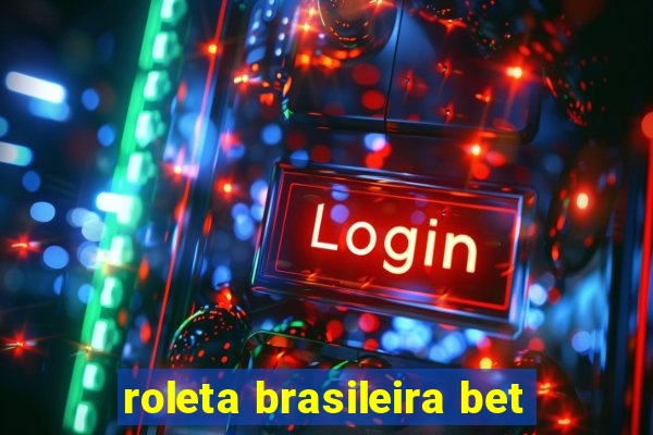 roleta brasileira bet