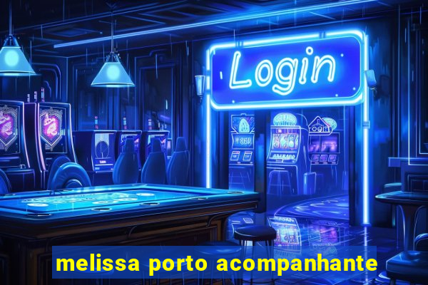 melissa porto acompanhante