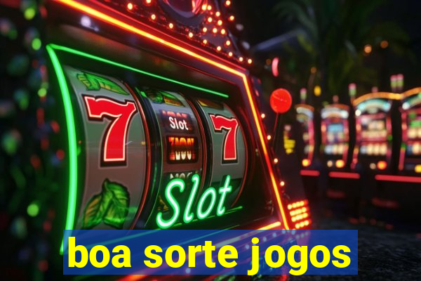 boa sorte jogos