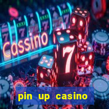 pin up casino reclame aqui