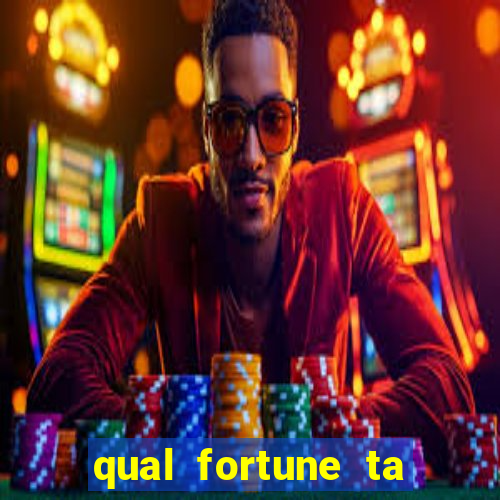 qual fortune ta pagando agora