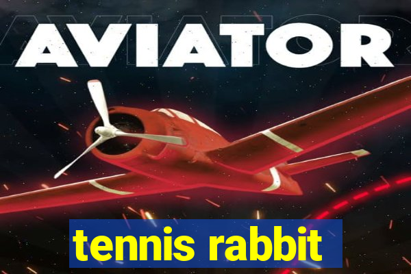 tennis rabbit