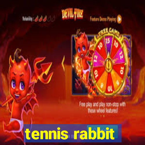 tennis rabbit