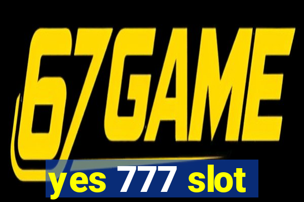 yes 777 slot