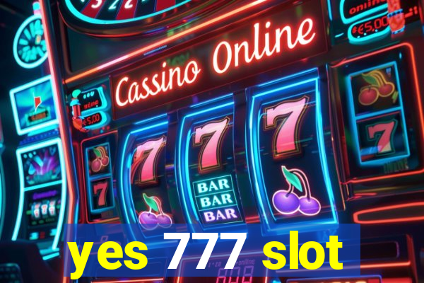 yes 777 slot