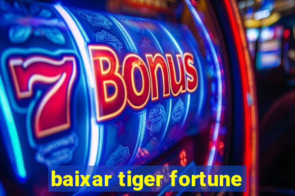 baixar tiger fortune