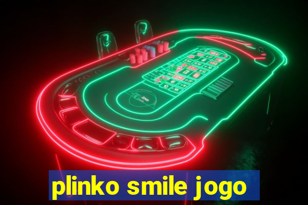 plinko smile jogo