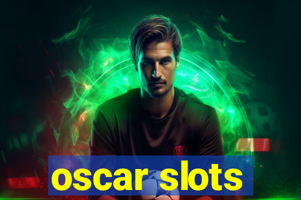 oscar slots