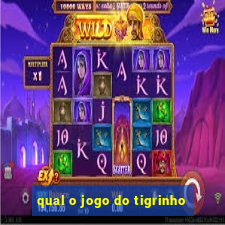 qual o jogo do tigrinho