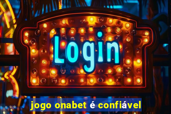 jogo onabet é confiável