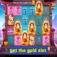 get the gold slot