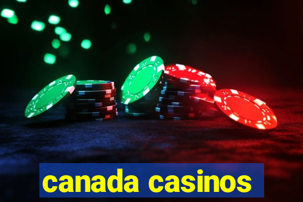 canada casinos