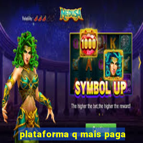 plataforma q mais paga