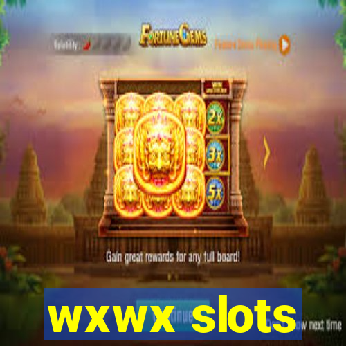 wxwx slots