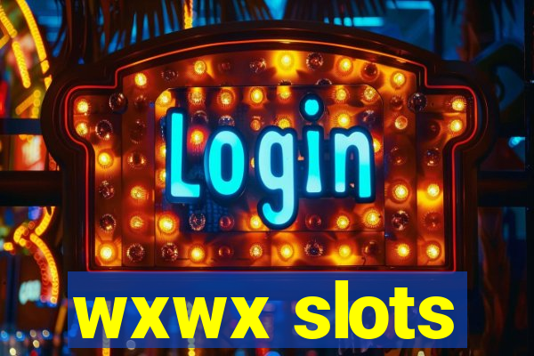 wxwx slots