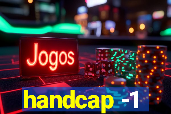 handcap -1