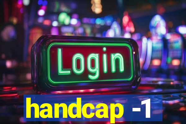 handcap -1