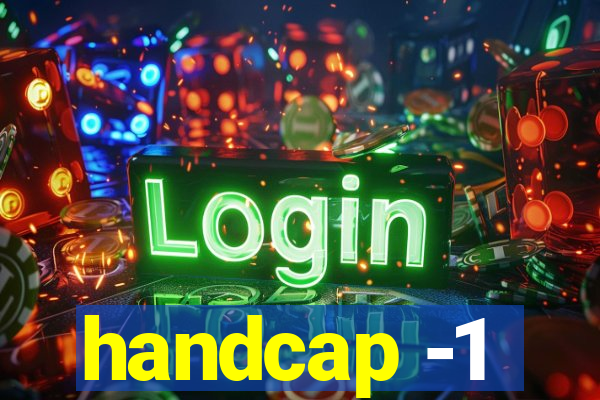 handcap -1