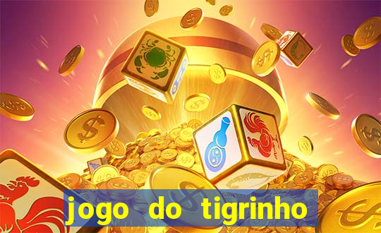 jogo do tigrinho rodadas gr谩tis