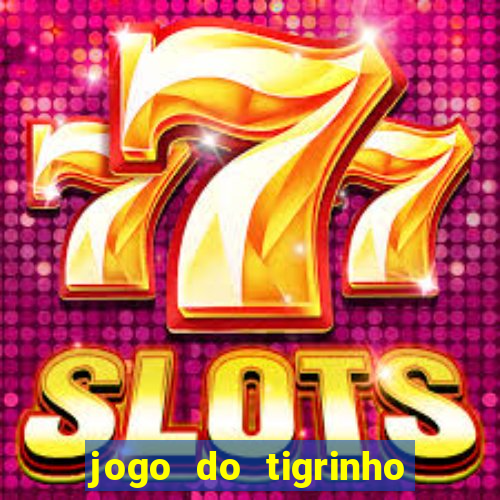 jogo do tigrinho rodadas gr谩tis