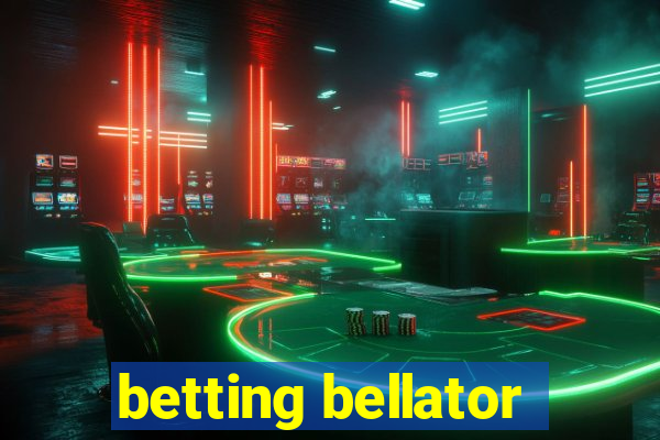 betting bellator