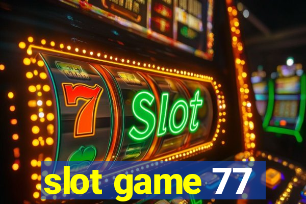 slot game 77