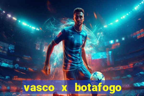 vasco x botafogo ao vivo futemax