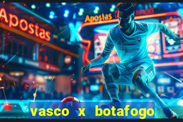 vasco x botafogo ao vivo futemax