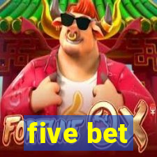 five bet