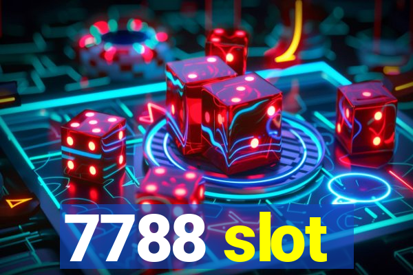 7788 slot