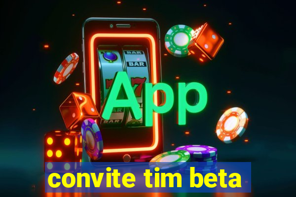 convite tim beta