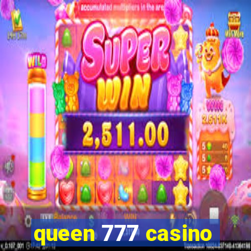 queen 777 casino