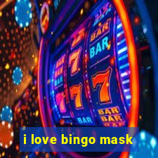 i love bingo mask