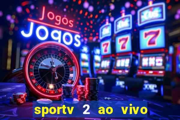 sportv 2 ao vivo mega canal