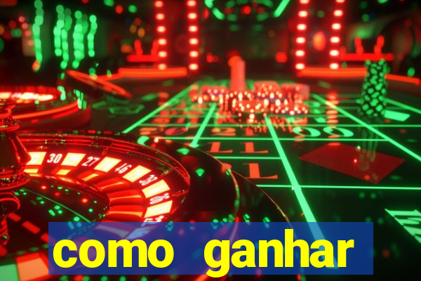 como ganhar dinheiro no slots