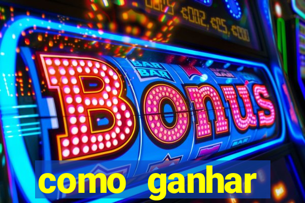 como ganhar dinheiro no slots