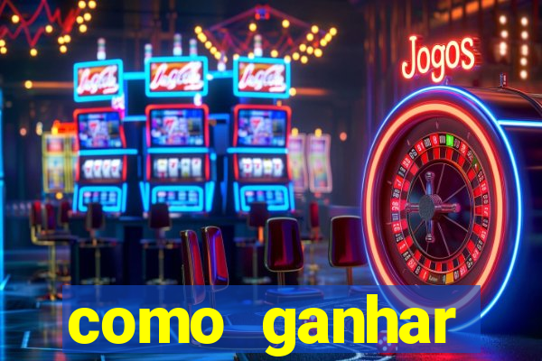 como ganhar dinheiro no slots