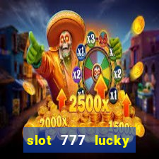 slot 777 lucky spin casino