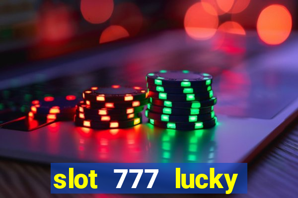 slot 777 lucky spin casino