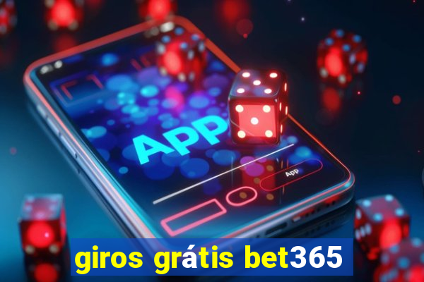 giros grátis bet365