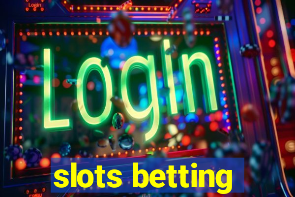 slots betting