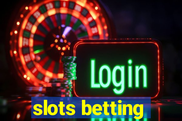 slots betting